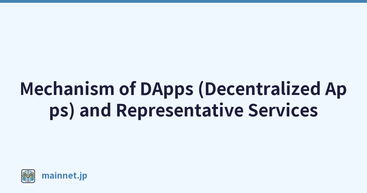 Mechanism of DApps (Decentralized Apps) and Representative Services
