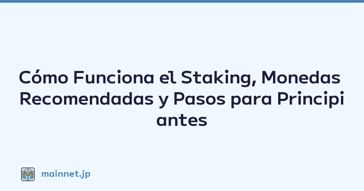 Featured image of post Cómo Funciona el Staking, Monedas Recomendadas y Pasos para Principiantes