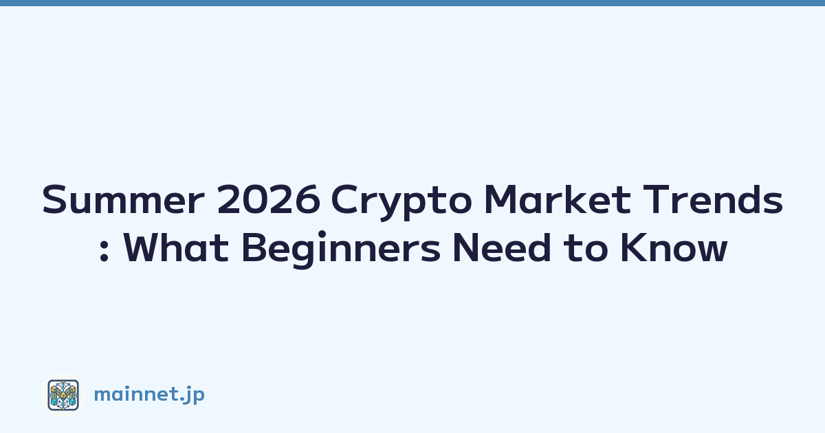 Featured image of post Summer 2026 Crypto Market Trends: What Beginners Need to Know