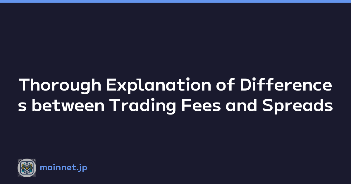 Featured image of post Thorough Explanation of Differences between Trading Fees and Spreads