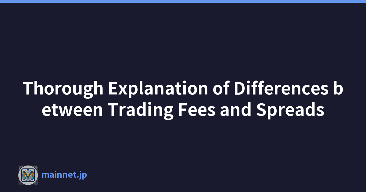 Featured image of post Thorough Explanation of Differences between Trading Fees and Spreads